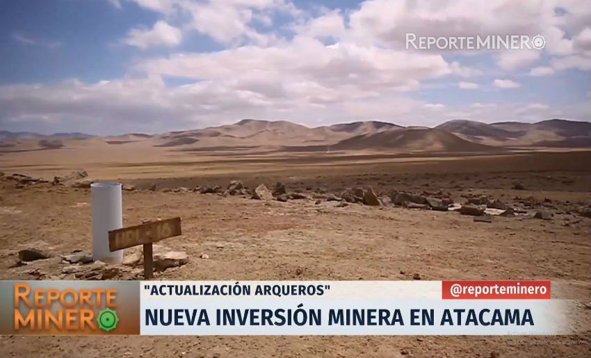 [VIDEO] Nueva inversión minera en Atacama: Proyecto Actualización Arqueros