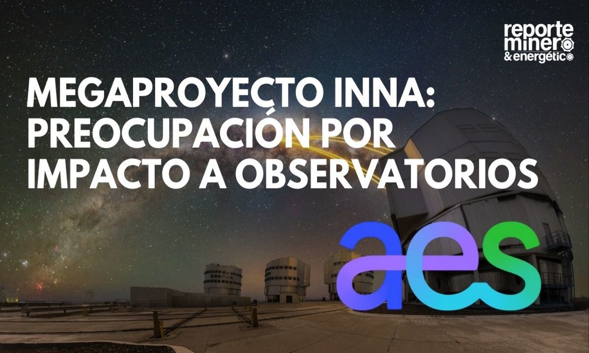 Megaproyecto INNA: Preocupación por impacto a observatorios