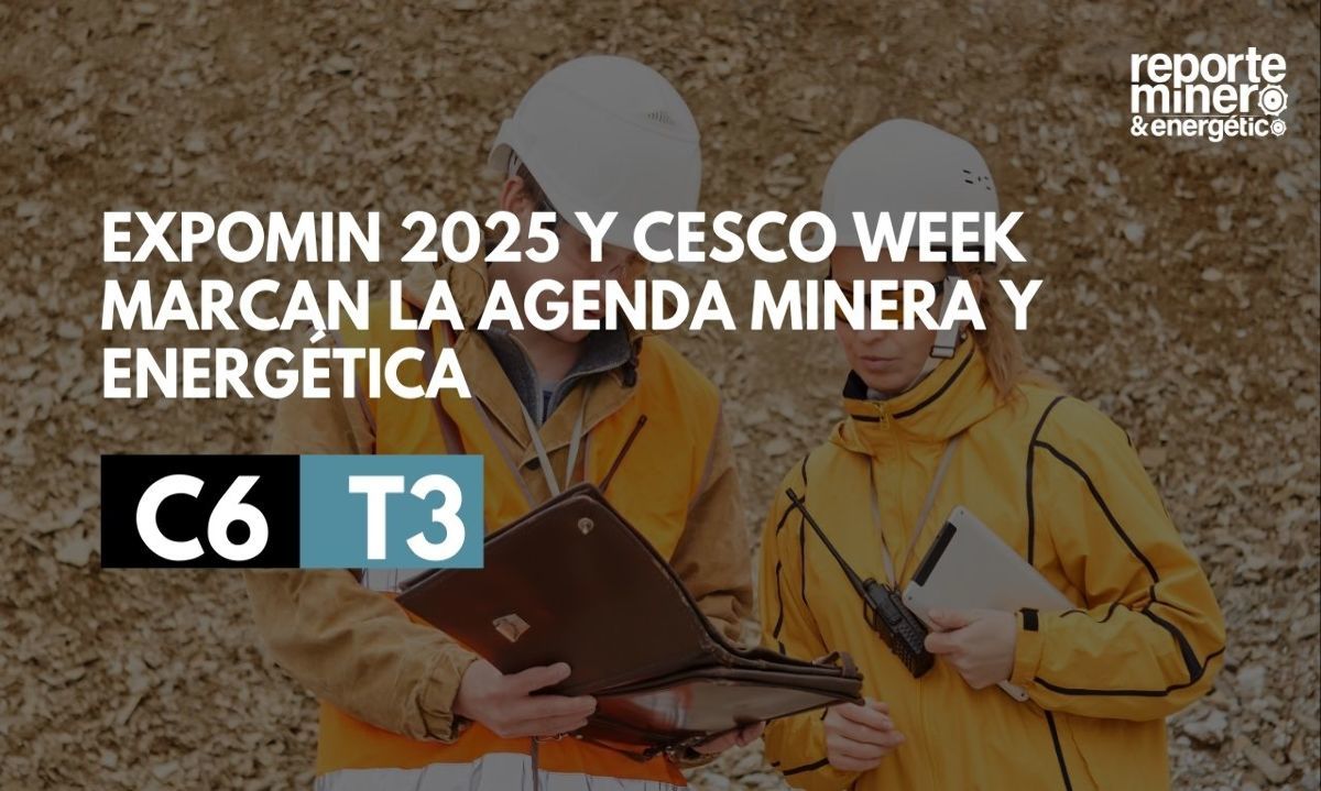 C06 T02: Expomin 2025 y Cesco Week marcan la agenda minera y energética