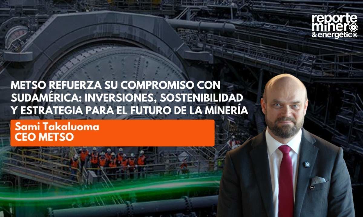 Metso refuerza su compromiso con Sudamérica: inversiones, sostenibilidad y estrategia para el futuro de la minería