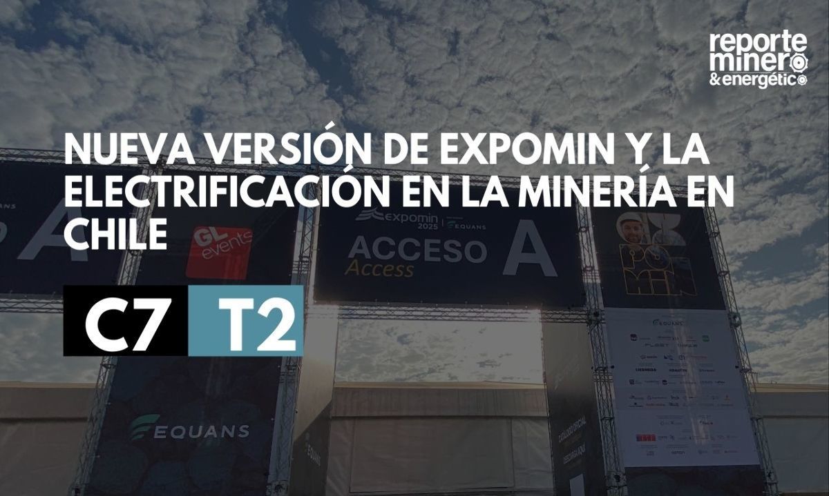 C07 T02: Nueva version de Expomin y la electrificación de la minería en Chile