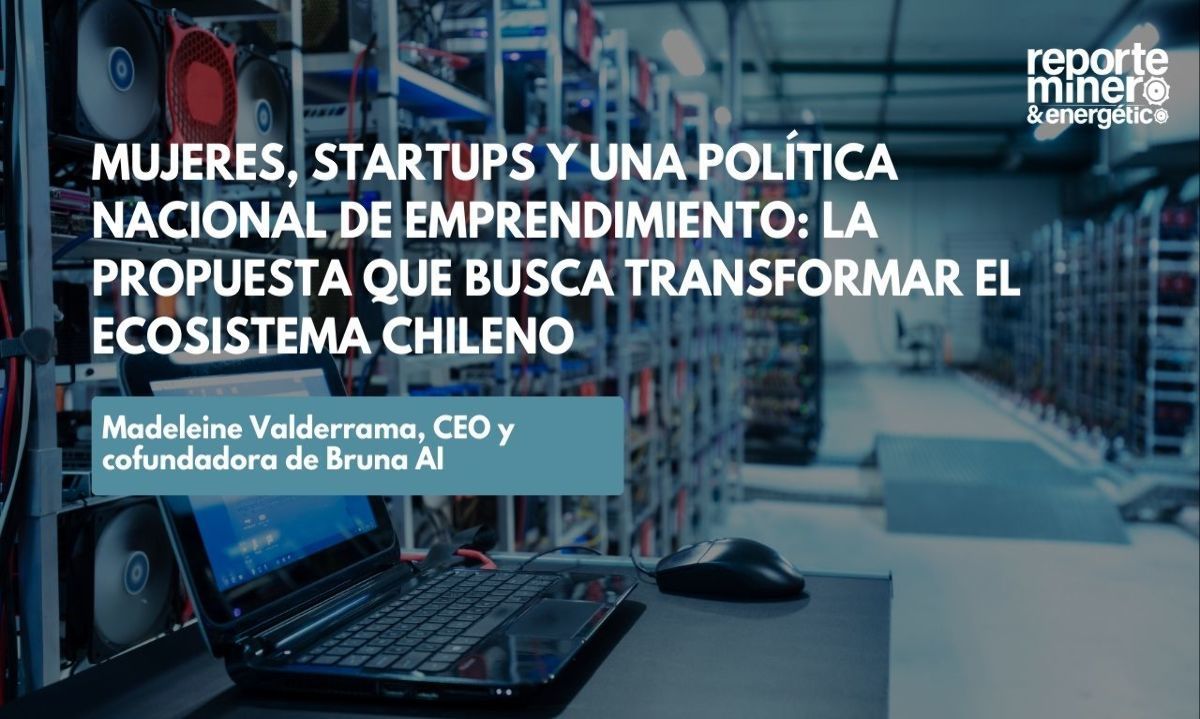 Mujeres, startups y una política nacional de emprendimiento: la propuesta que busca transformar el ecosistema chileno